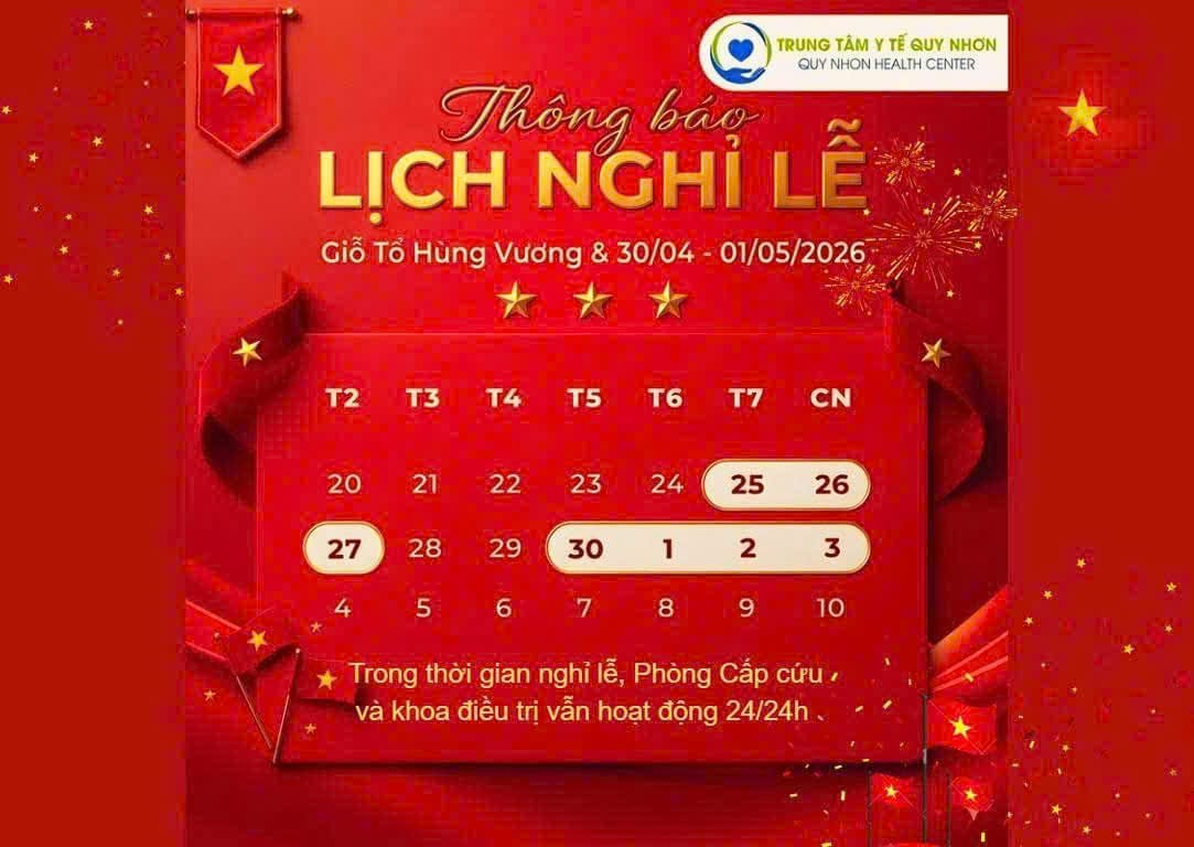 Trung tâm Y tế Quy Nhơn thông báo lịch nghỉ lễ Giỗ tổ Hùng Vương (10/3 AL) - Ngày giải phòng hoàn toàn Miền Nam, Thống nhất Đất nước (30/4) và Quốc tế Lao động (01/5)